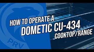 How to Operate a Dometic CU-434 - Lighting the burners