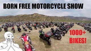 BORN FREE MOTORCYCLE SHOW | 1000+ MOTORCYCLES !!!