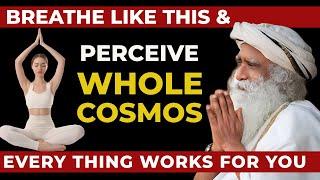 Perceive Whole Cosmos By Doing This | Breathing Can Change Life | Sadhguru On Yoga 2025