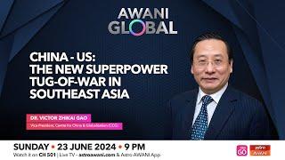 AWANI Global: China-US | The new superpower tug-of-war in Southeast Asia