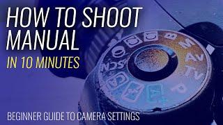 Master Manual Mode Once & For All!