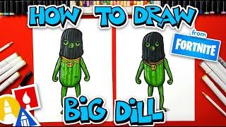 How To Draw Big Dill From Fortnite