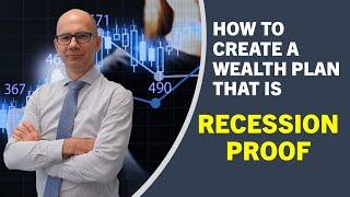 How To Create a Wealth Plan That Is Recession Proof