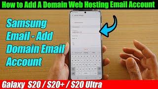 Galaxy S20/S20+: How to Setup A New Email For First Time Use