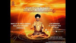 LIVE DARSHAN  | WEBINAR | EXPERIENCE REALITY BY TIME SPACE MANIFESTATION | 22 JAN 2022