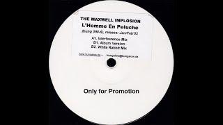 The Maxwell Implosion - L'Homme En Peluche (Interfearence Remix)