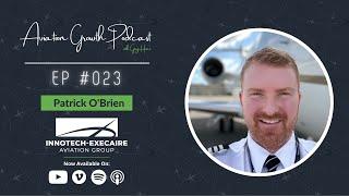 EP #023 - Patrick O'Brien - Execaire - Aviation Growth Podcast