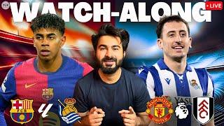 Barcelona v Real Sociedad |Man United v Fulham  LIVE SCORE | Watchalong & Reaction TFHD