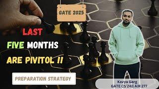 Last 5 Month GATE Preparation Strategy 2025 | How to Maximize Your Score  #gate2025 #gateexam