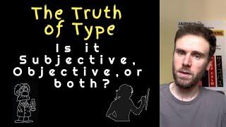 Is Type Objective, Subjective, or Both?