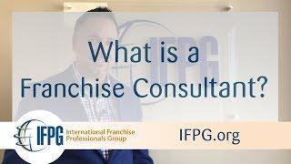 What is a Franchise Consultant? - IFPG