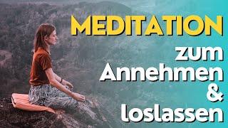 Meditation zum Annehmen und Loslassen (JA zu dir sagen)