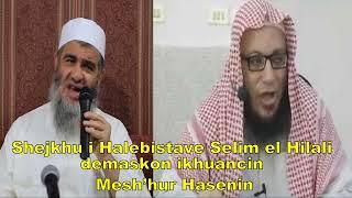 Shejkhu i Halebistave Selim el Hilali demaskon ikhuancin Mesh’hur Hasenin