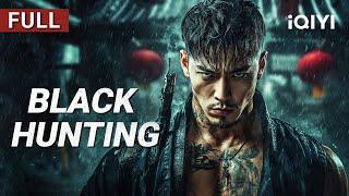 Black Hunting | Crime/Action/Gunfight | Chinese movie 2025 | iQIYI Movie English