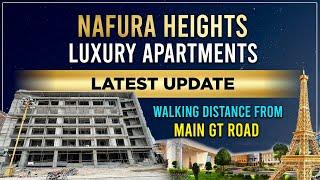 Nafura Heights Latest Update 22 Feb 2025 | Book Luxury Apartments at Affordable Price