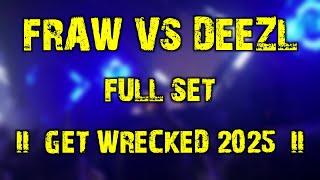 Fraw vs DEEZL (full set) @ Get Wrecked 2025