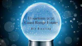 12 days of Wine 2021, Day 6 Trisaetum 2020 Coast Range dry Riesling