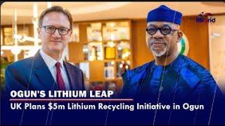 UK Plans $5m Lithium Recycling  Initiative In Ogun