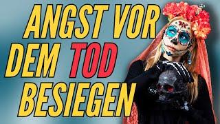 Die Angst vor dem Tod besiegen - So schaffst du es!