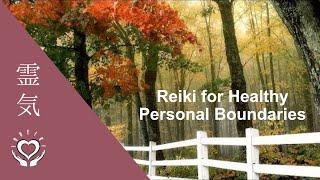 Reiki for Healthy Personal Boundaries | Energy Healing