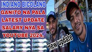 INDIANO BICOLANO LATEST UPDATE SALARY IN YOUTUBE 2024.