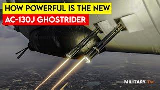 How Powerful is the New AC-130J Ghostrider