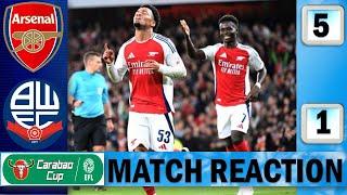 Nwaneri Brace !!!! Arsenal 5 - 1 Bolton | Match Reaction !!! CARABAO CUP !!