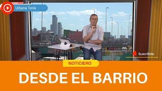 Noticiero "Desde el barrio" 19-12-2024- Urbana Tevé