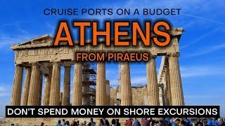 ATHENS from PIRAEUS CRUISE PORT on a Budget - What to see and do without spending a fortune.