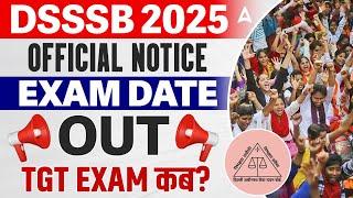 DSSSB Exam Date 2025 Out | DSSSB TGT Exam Date 2025 | DSSSB 2025 Official Notice