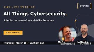 All Things Cybersecurity with Daniel Lowrie and Mike Saunders