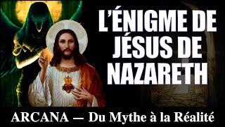 Le Mystère de Jésus Christ - Du Mythe à la Réalité