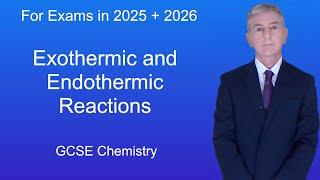 GCSE Chemistry Revision "Exothermic and Endothermic Reactions"