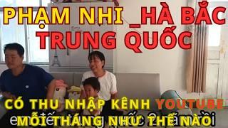 PHẠM NHI _Hà Bắc trung quốc Có Mức Thu Nhập kênh YouTube?