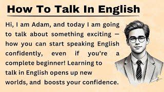 Improve Your English || Learn English Through Story || Graded Reader || How To Talk In English