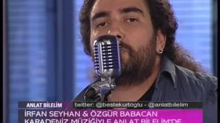 İrfan Seyhan&Özgür Babacan/Endum Derede Durdum Fadime/Anlat Bilelim