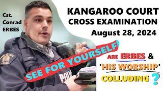 ERBES vs. IRNIE: Kangaroo Court #5 - RCMP Cst. & Judicial Justice Colluding? 8/28/24