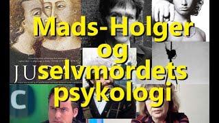 Mads-Holger og selvmordets psykologi