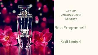 Be the fragrance | Kapil Sambari | The Other 167