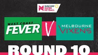 Fever v Vixens | SSN 2022 Round 10 | Full Match | Suncorp Super Netball