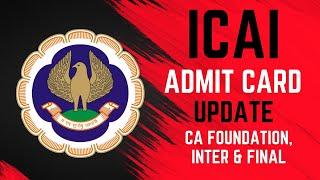 ICAI Admit Card || Update || CA Foundation, Inter & Final || Nov 2023 CA Exam