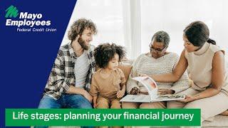 Life stages: planning your financial journey