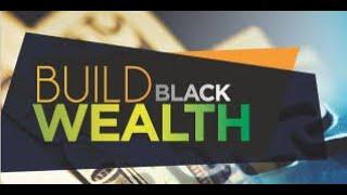 Building Black Wealth -Powerful motivation for financial empowerment