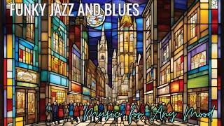 Funky Jazz & Blues Vibes  | Relaxing & Groovy Music Collection