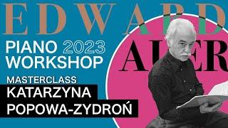 Master Class with Katarzyna Popowa-Zydroń | 2023 Edward Auer Piano Workshop