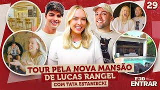 POD ENTRAR - Tour pela nova mansão de Lucas Rangel com Tata Estaniecki