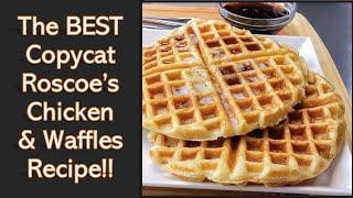 How to Make the Best Roscoe's Chicken and Waffles -  Waffle Recipe! (Please Excuse the Audio Levels)