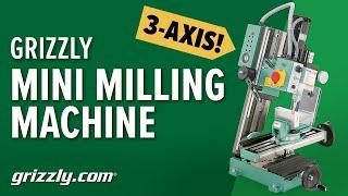 Grizzly G8689 3-Axis Mini Milling Machine