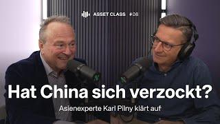 Hat China sich verzockt? Asienexperte Karl Pilny klärt auf | Asset Class #08