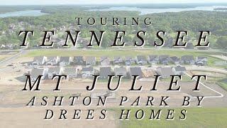 Touring Tennessee - Nashville New Construction Home Community - Ashton Park in Mount Juliet